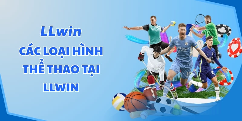 Các loại hình thể thao tại LLWIN