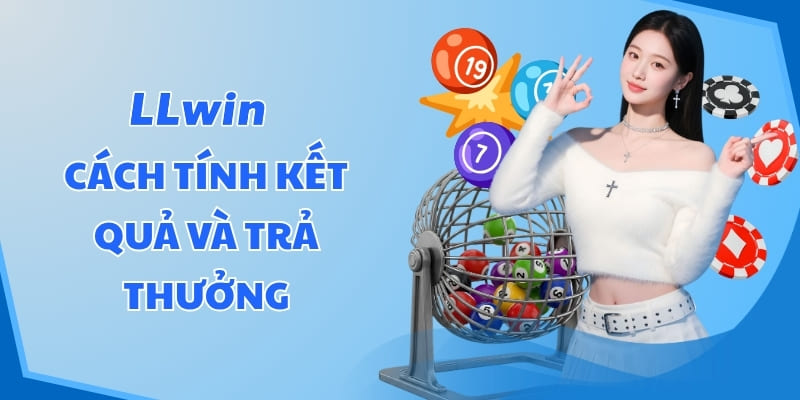 Cách tính kết quả và trả thưởng