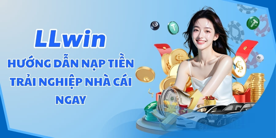 Hướng đãn nạp tiền LLWIN