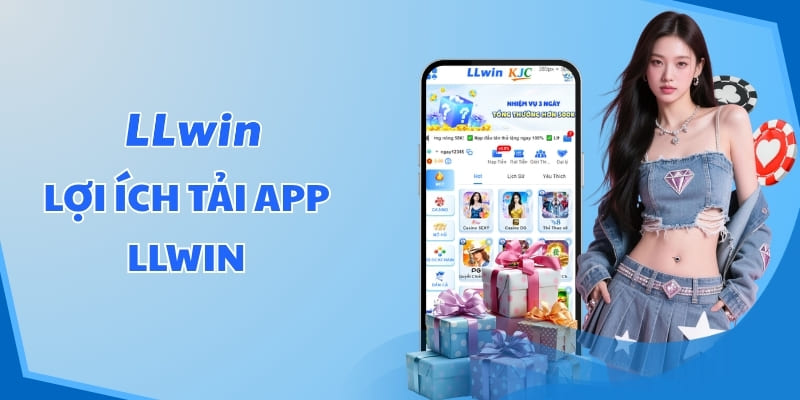 Lợi ích tải app LLWIN